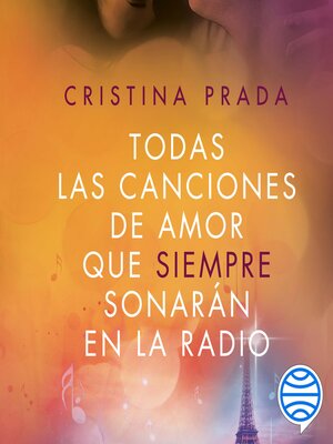 cover image of Todas las canciones de amor que siempre sonarán en la radio